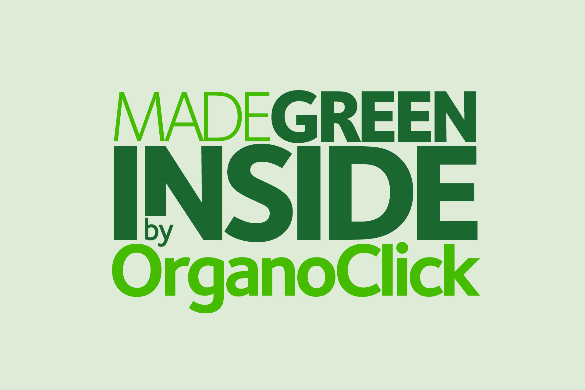 Made Green Inside by OrganoClick